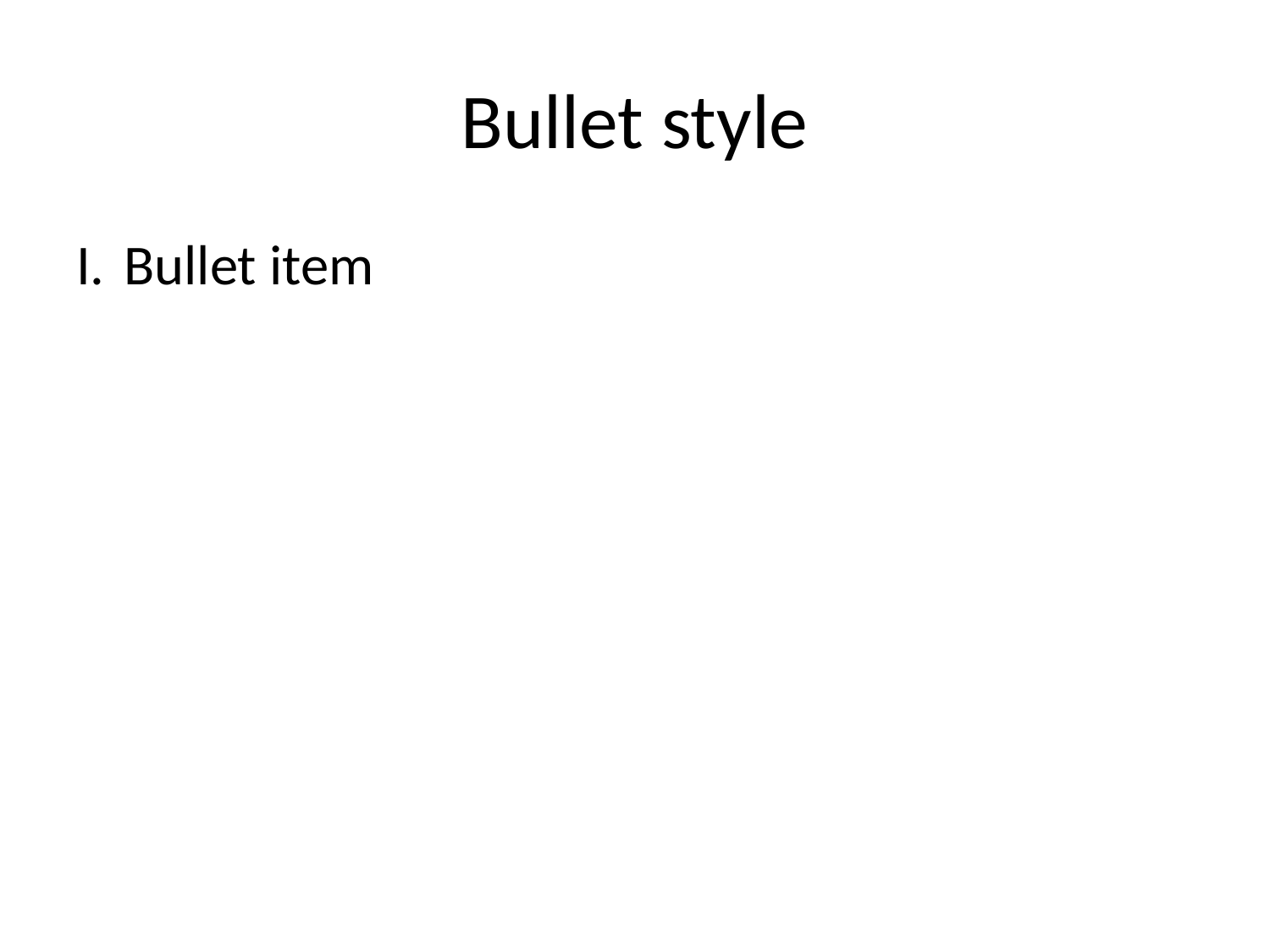 pptx/text-bullet-style--roman-upper page 1 reference